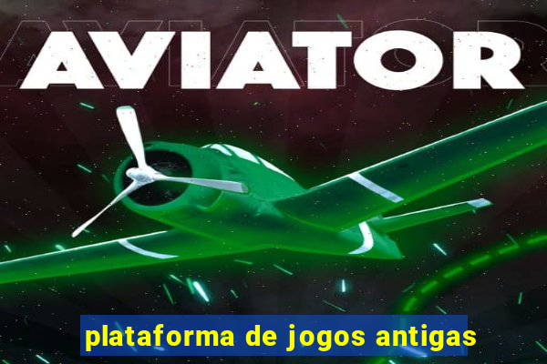 plataforma de jogos antigas