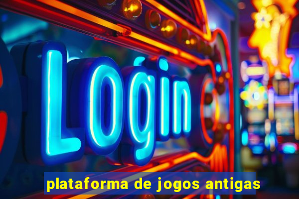 plataforma de jogos antigas