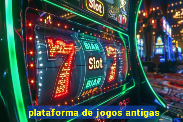 plataforma de jogos antigas