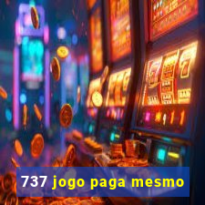 737 jogo paga mesmo