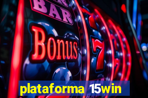 plataforma 15win