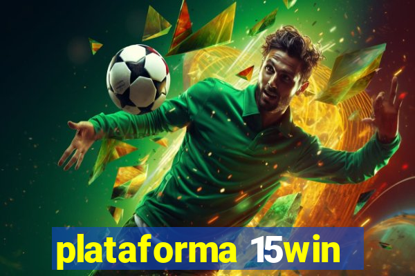 plataforma 15win