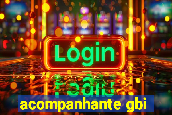 acompanhante gbi