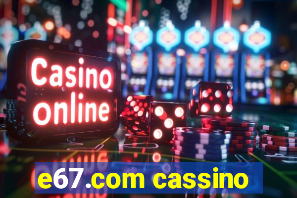 e67.com cassino