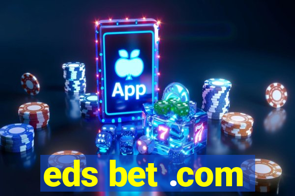 eds bet .com