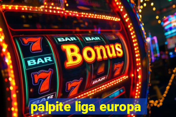 palpite liga europa