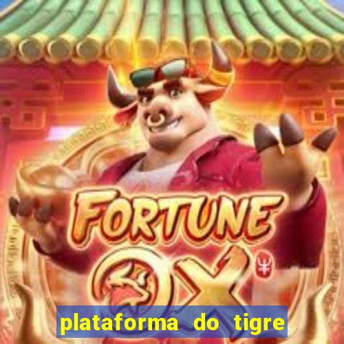 plataforma do tigre que paga no cadastro