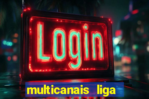 multicanais liga dos campees