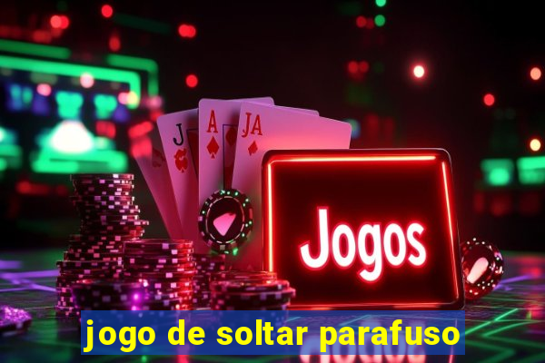 jogo de soltar parafuso