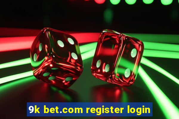 9k bet.com register login