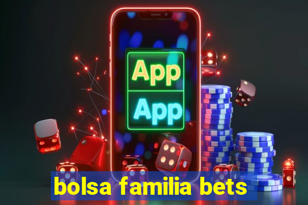 bolsa familia bets