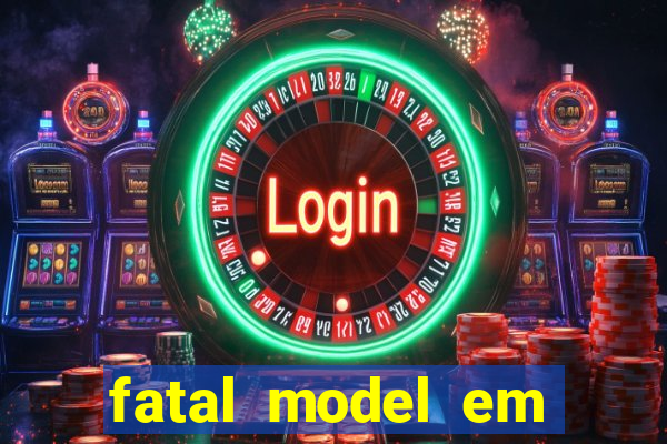 fatal model em porto nacional