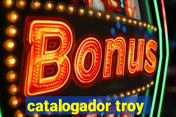 catalogador troy