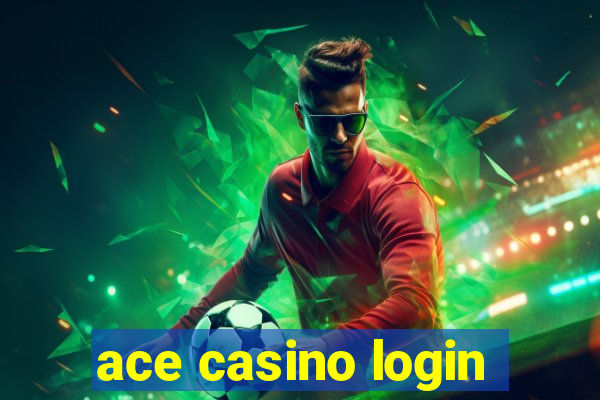 ace casino login