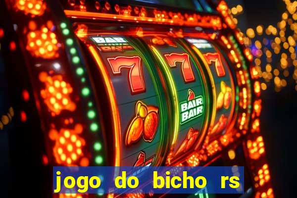 jogo do bicho rs resultado certo de hoje 14h 18h rs consulta