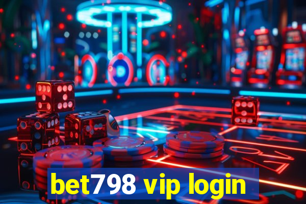 bet798 vip login