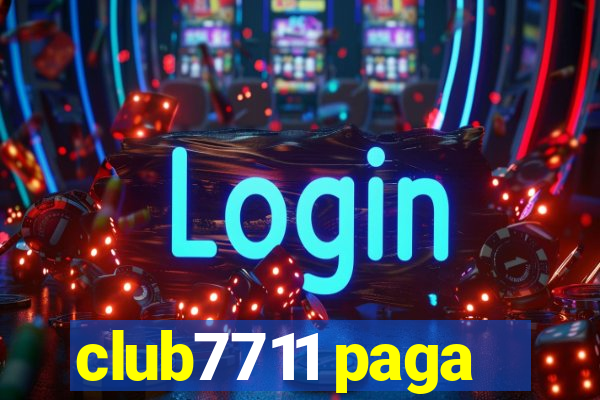 club7711 paga