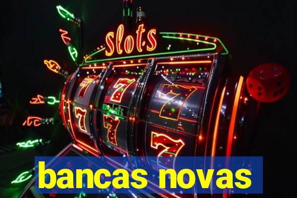 bancas novas