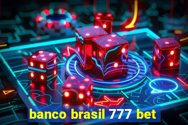 banco brasil 777 bet