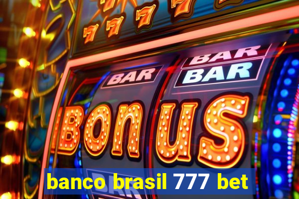 banco brasil 777 bet