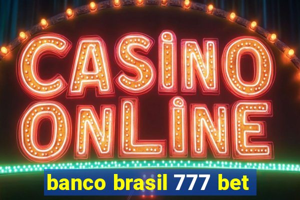 banco brasil 777 bet