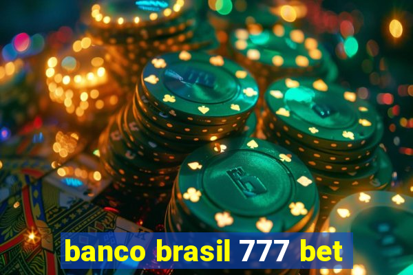 banco brasil 777 bet