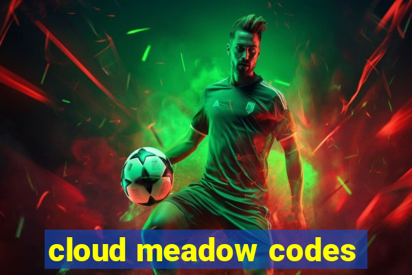 cloud meadow codes