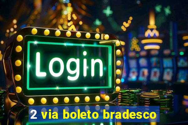 2 via boleto bradesco