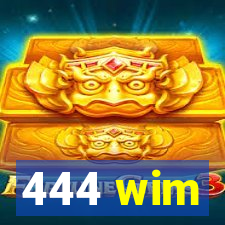 444 wim