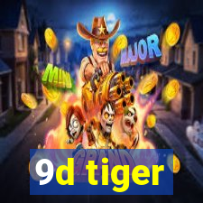 9d tiger