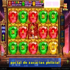 portal do zacarias policial