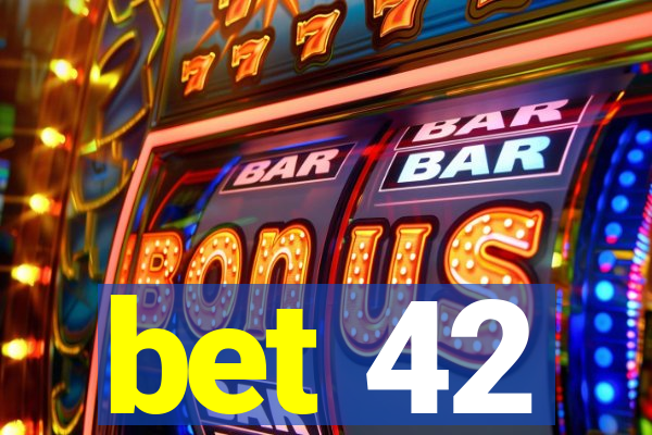 bet 42