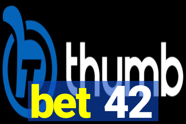 bet 42