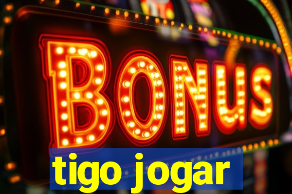 tigo jogar