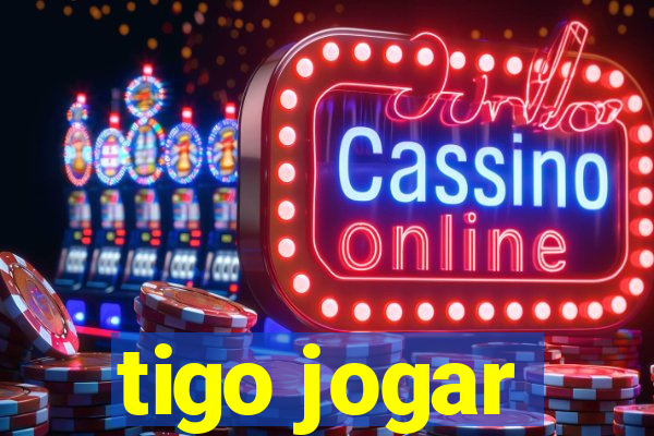 tigo jogar