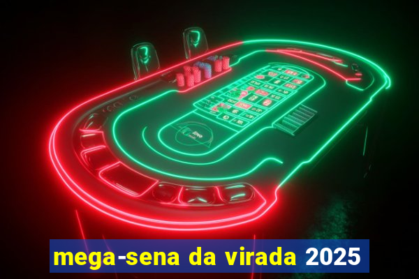 mega-sena da virada 2025