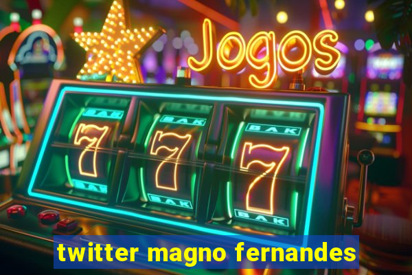 twitter magno fernandes