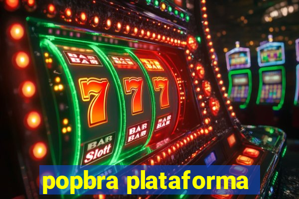 popbra plataforma