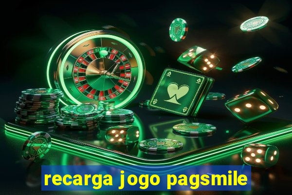 recarga jogo pagsmile