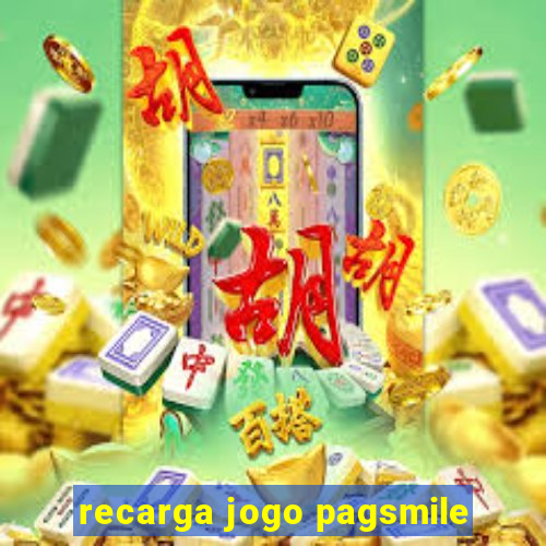 recarga jogo pagsmile