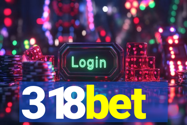 318bet