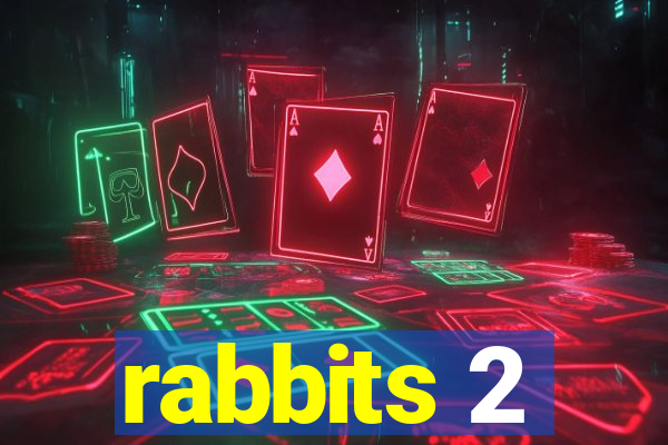 rabbits 2