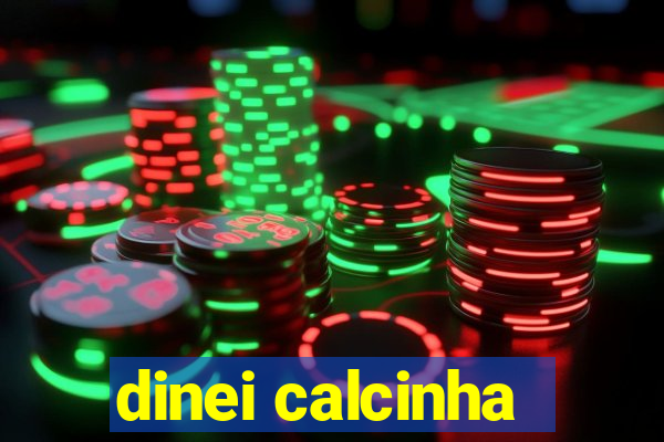 dinei calcinha