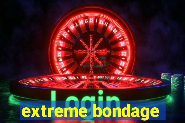 extreme bondage