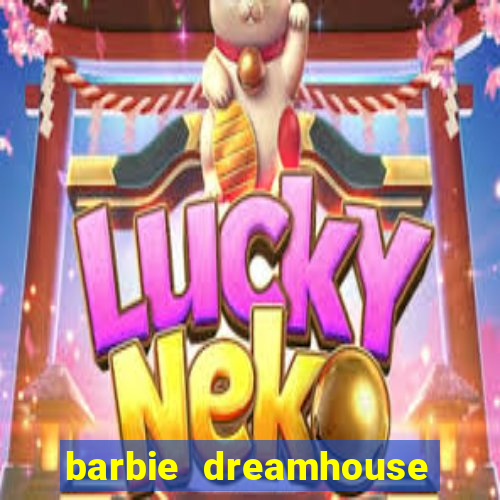 barbie dreamhouse adventures jogo tudo desbloqueado