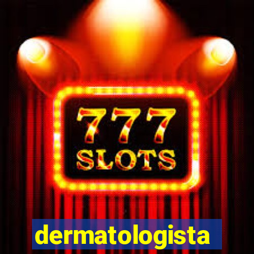 dermatologista quanto ganha