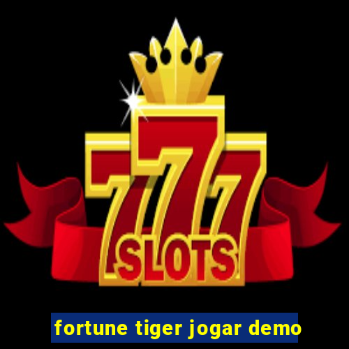 fortune tiger jogar demo