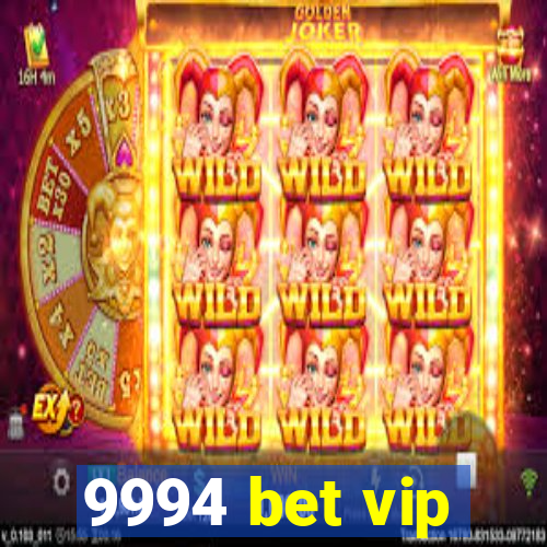 9994 bet vip