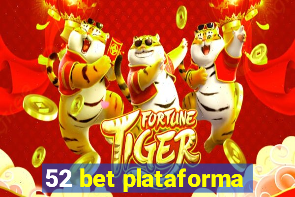 52 bet plataforma