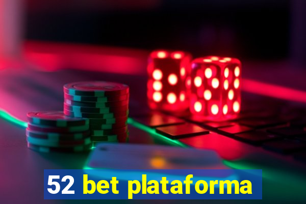 52 bet plataforma